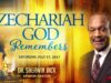 ZECHARIAH: GOD REMEMBERS | DR. SHERWIN JACK | JULY 31,