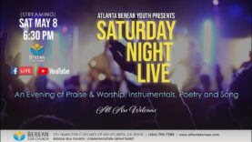 ATLANTA BEREAN YOUTH PRESENTS: SATURDAY NIGHT LIVE